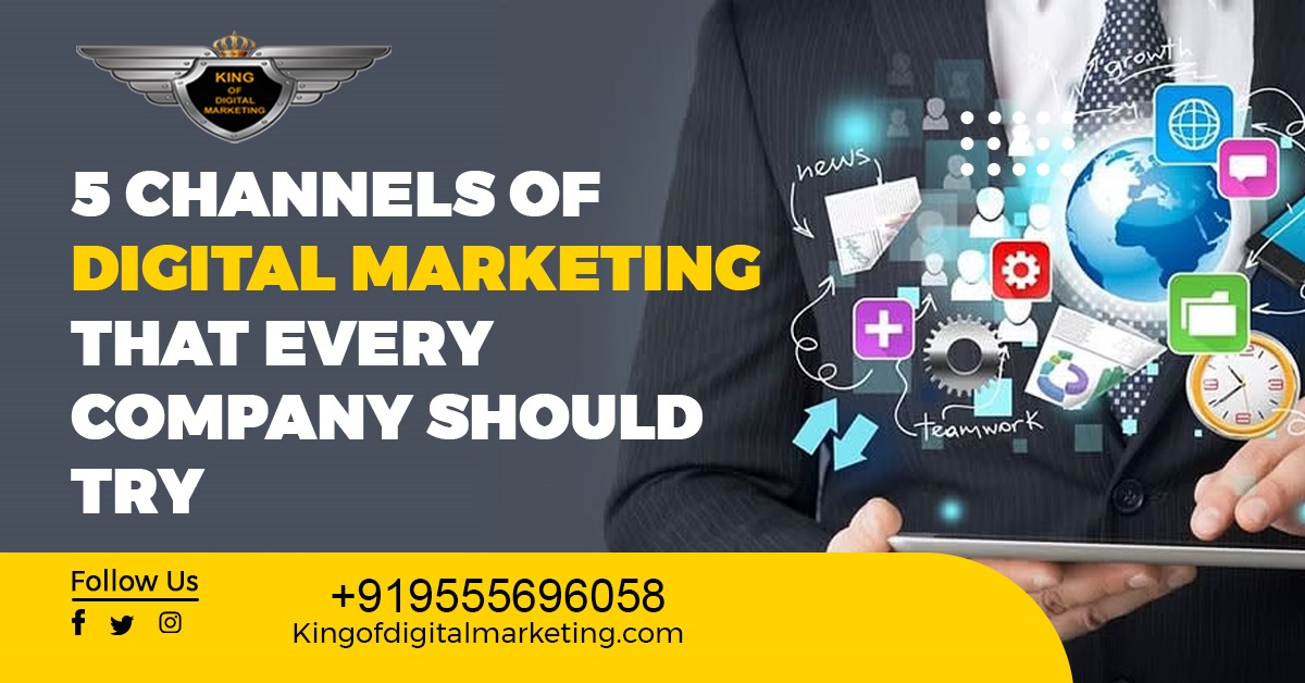 5 Digital Marketing Channels Every Business Must Try